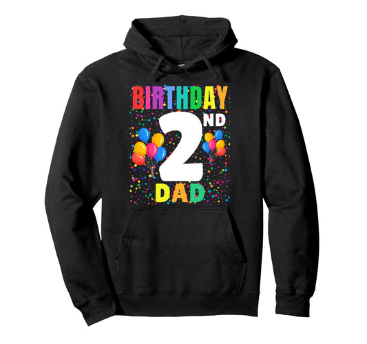 2 Years Old Its My 2Nd Birthday Dad Hoodie - Fun Novelty Design Men Women - T-Shirt, Sweatshirt, Hoodie