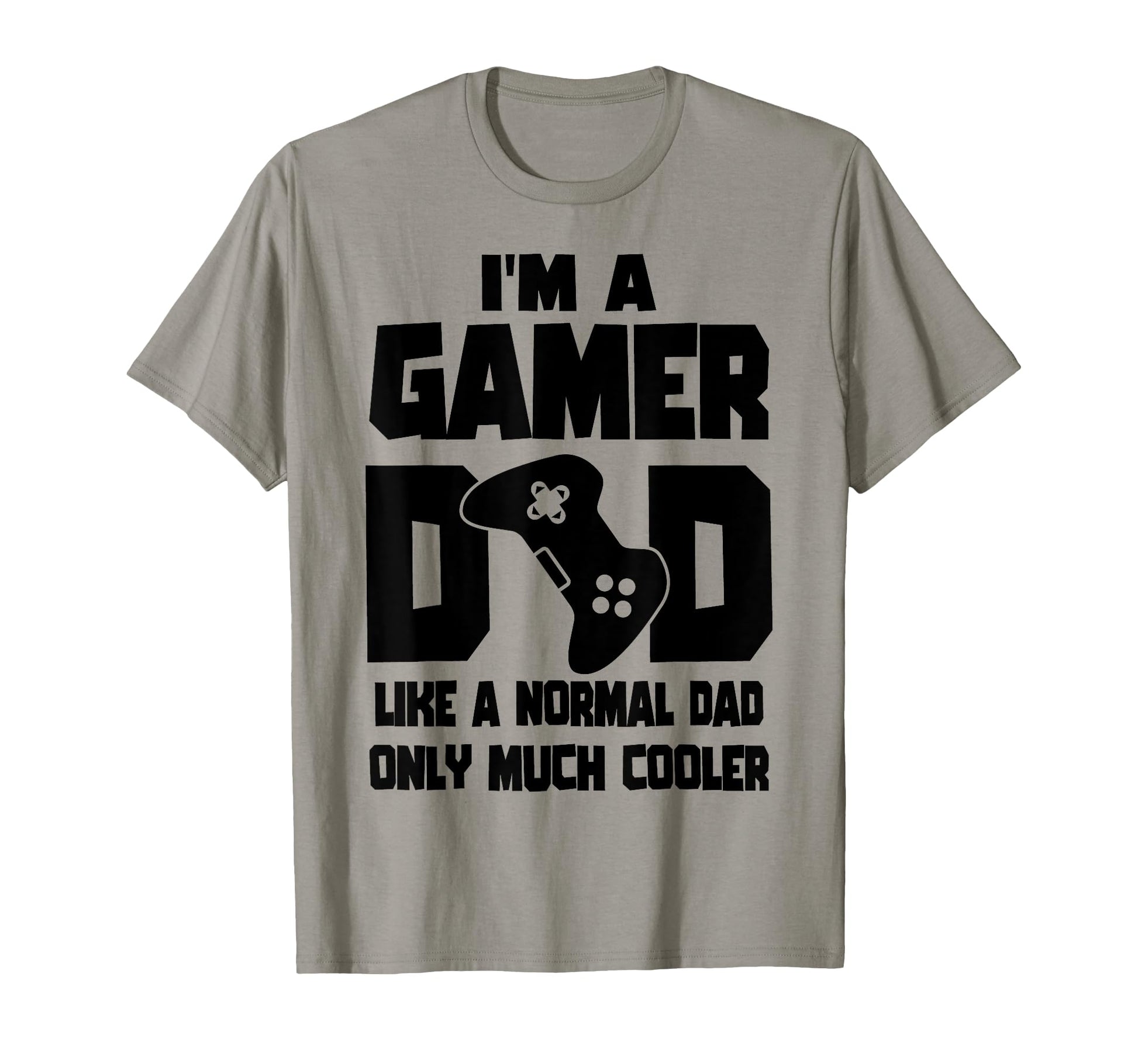 Gaming Dad Like Normal Dad Only Much T-Shirt - Trendy Graphic Men Women - T-Shirt, Sweatshirt, Hoodie