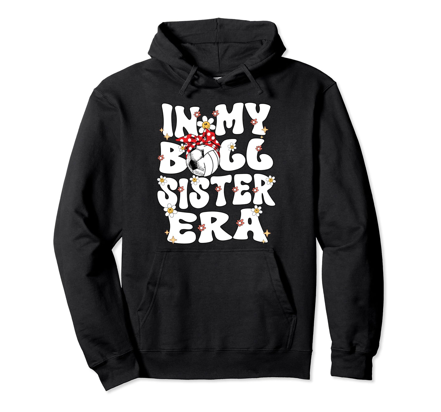 My Ball Sister Era Groovy Soccer Hoodie - Novelty Apparel Unisex - T-Shirt, Sweatshirt, Hoodie