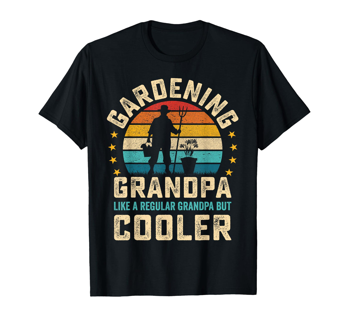 Gardening Plants Lover Grandpa Funny T-Shirt - Novelty Apparel Unisex - T-Shirt, Sweatshirt, Hoodie