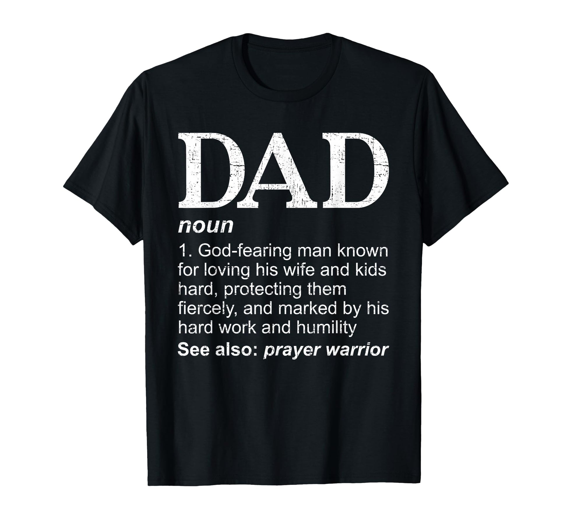 Christian Dad Definition Fathers T-Shirt - Casual Everyday Wear Men Women - T-Shirt, Sweatshirt, Hoodie
