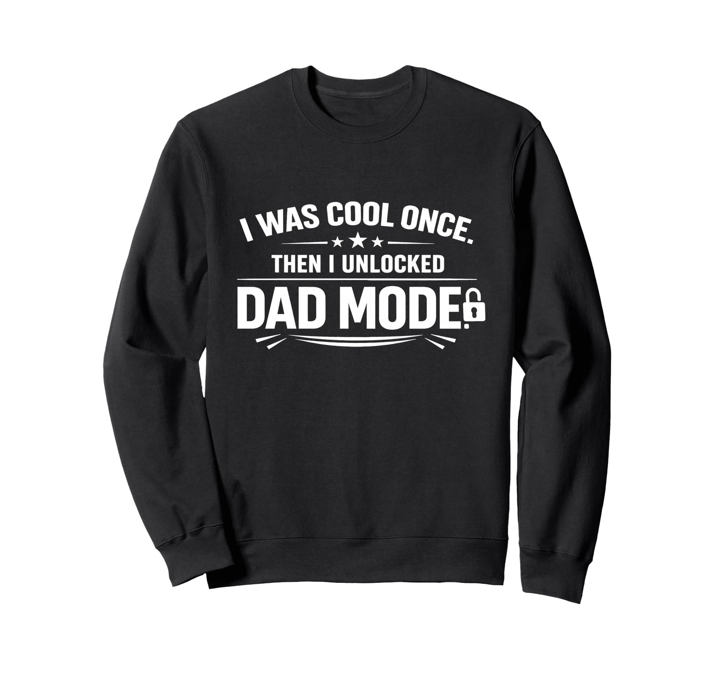 Funny Fathers I Was Once Then I Sweatshirt - Unique Graphic Unisex - T-Shirt, Sweatshirt, Hoodie