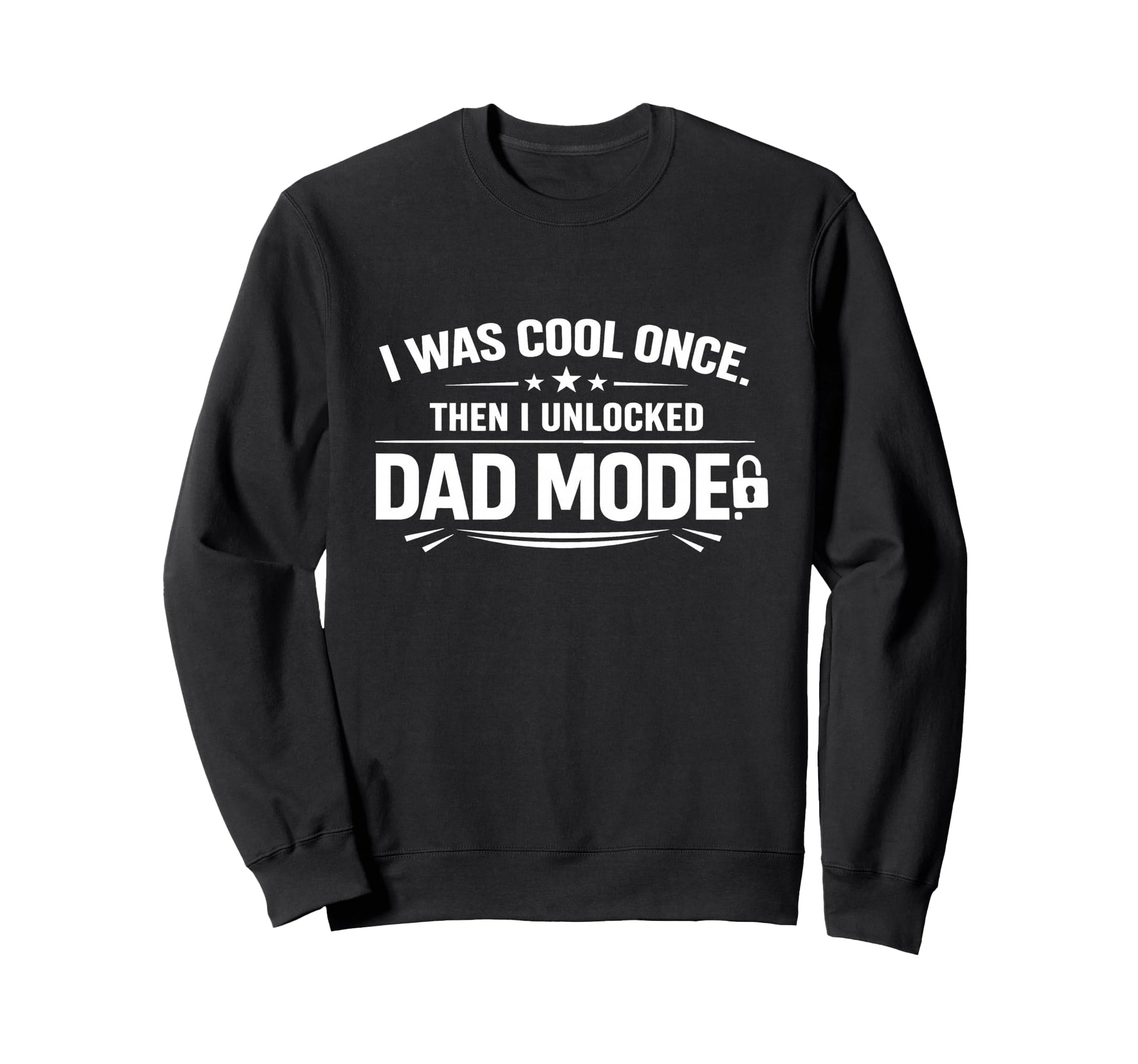 Funny Fathers I Was Once Then I Sweatshirt - Unique Graphic Unisex - T-Shirt, Sweatshirt, Hoodie
