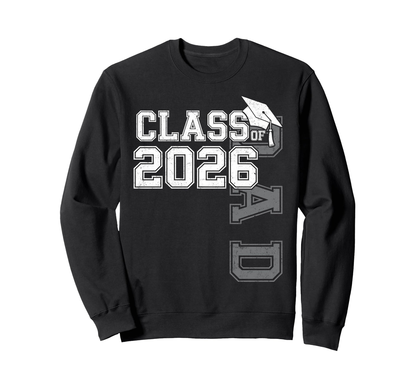 Proud Dad Class 2026 Graduate Grad Sweatshirt - Unique Graphic Unisex - T-Shirt, Sweatshirt, Hoodie
