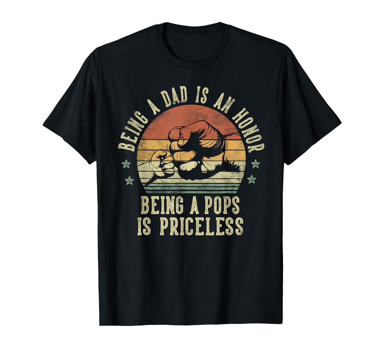 Being Dad Is Honor Being Pops Is T-Shirt - Unique Graphic for Adults - T-Shirt, Sweatshirt, Hoodie