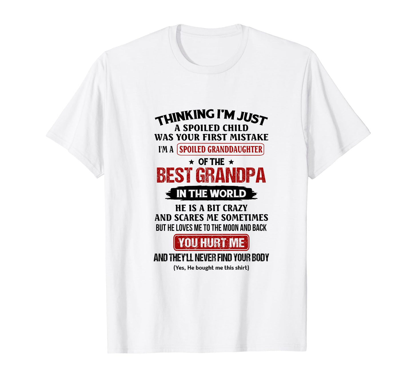 Im Spoiled Granddaughter Best Grandpa T-Shirt - Streetwear Style for Adults - T-Shirt, Sweatshirt, Hoodie