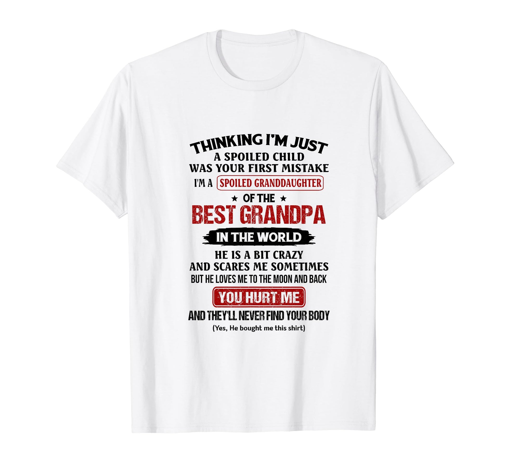 Im Spoiled Granddaughter Best Grandpa T-Shirt - Streetwear Style for Adults - T-Shirt, Sweatshirt, Hoodie