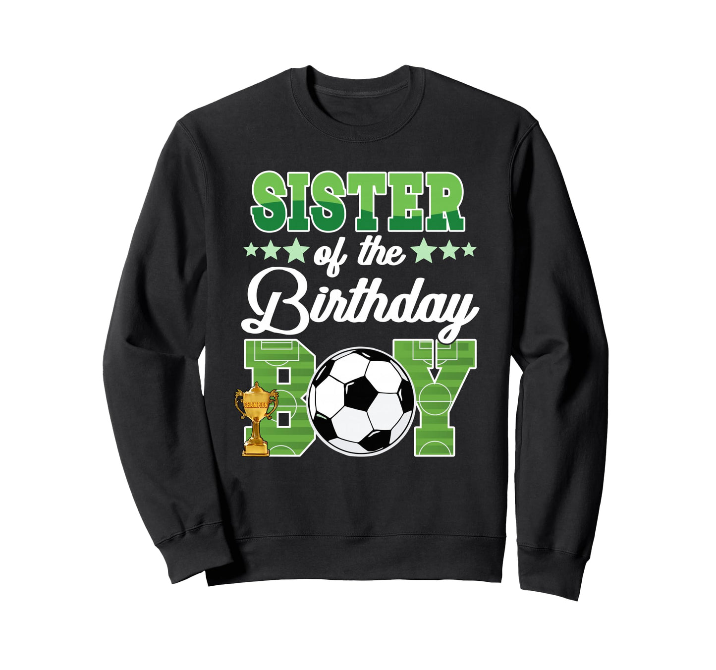 Soccer Sister Birthday Party Soccer Sweatshirt - Trendy Graphic Men Women - T-Shirt, Sweatshirt, Hoodie