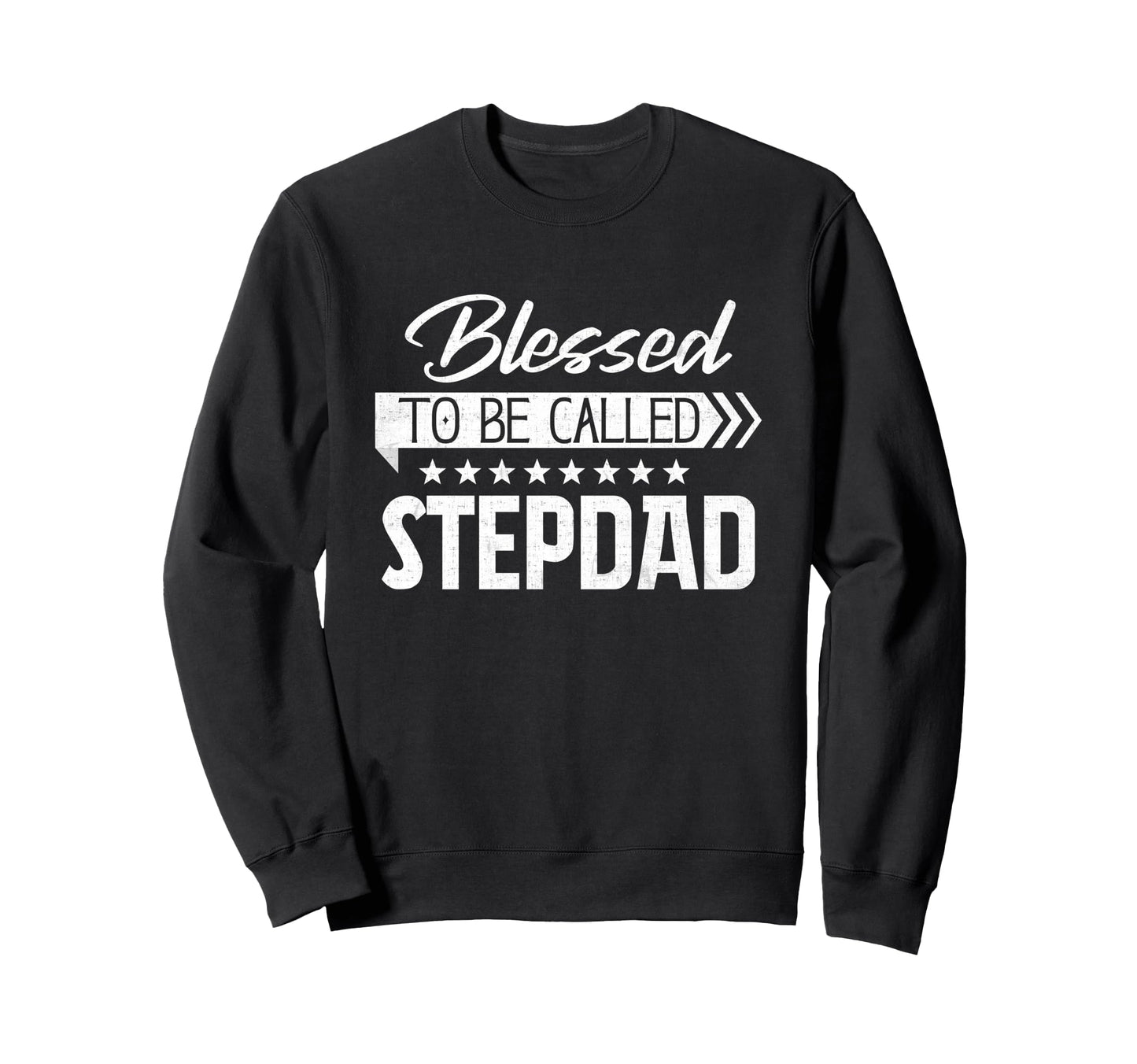 Blessed To Be Called Stepdad Sweatshirt - Custom Art Print for Adults - T-Shirt, Sweatshirt, Hoodie