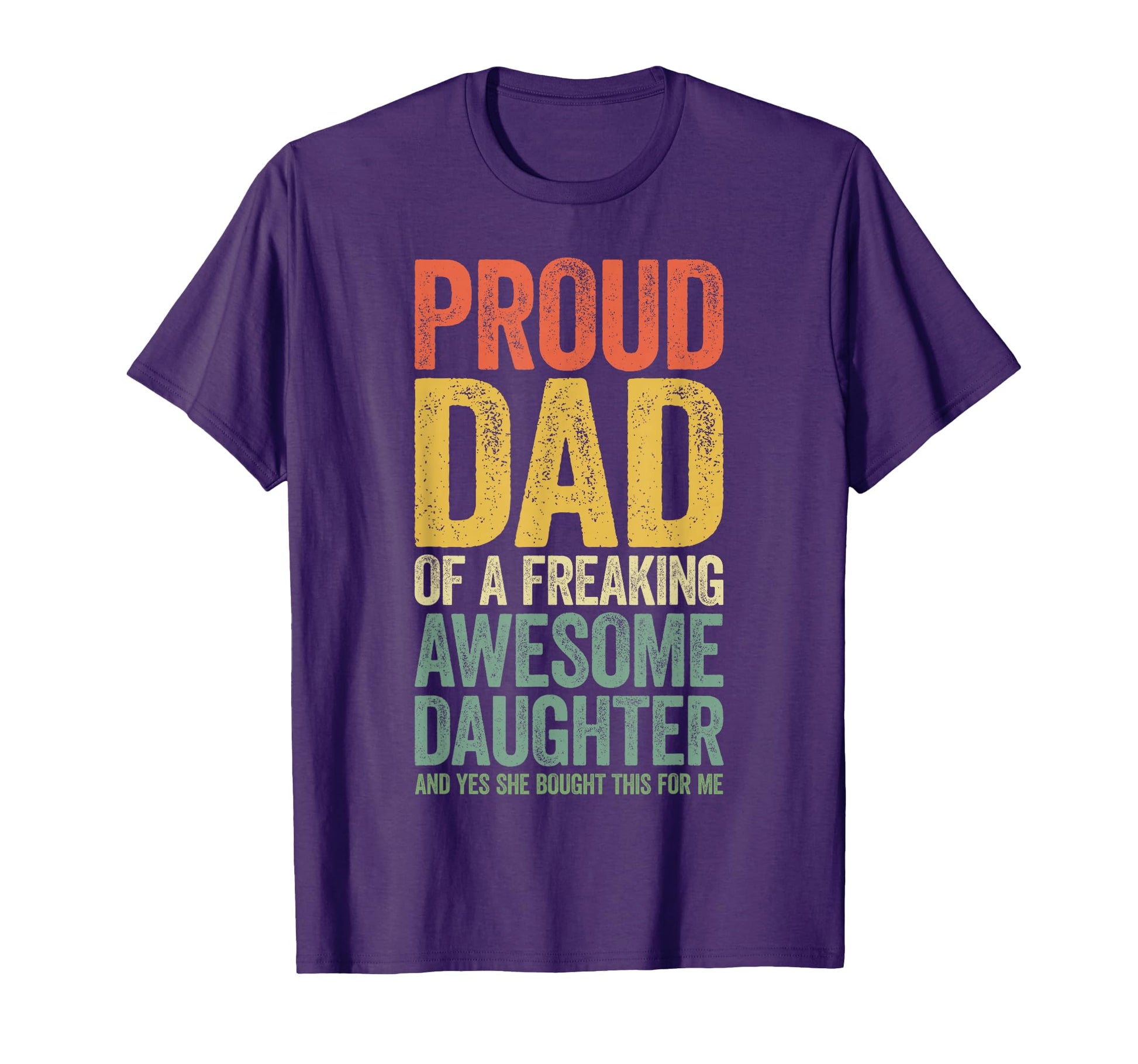 Proud Dad Freaking Awesome Daughter Fathers T-Shirt - Graphic Print Unisex - T-Shirt, Sweatshirt, Hoodie