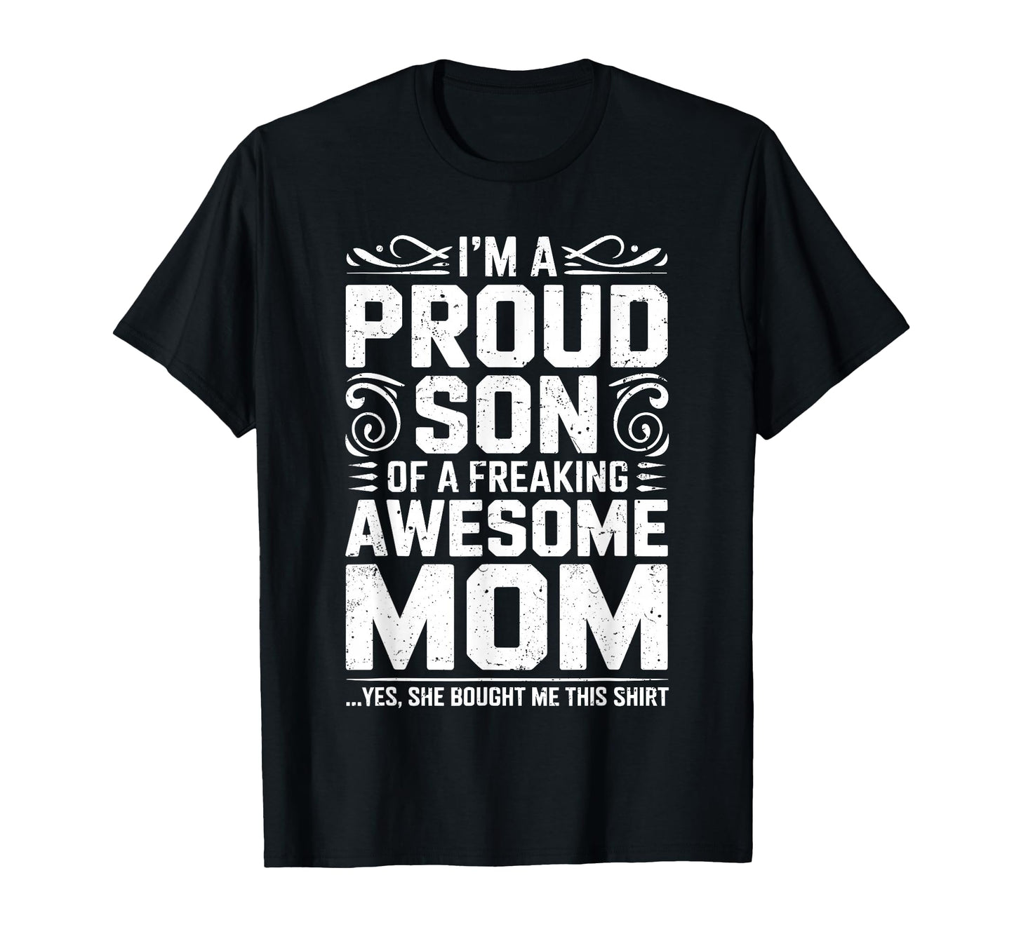 Im Proud Son Freaking Awesome Mom T-Shirt - Casual Everyday Wear Men Women - T-Shirt, Sweatshirt, Hoodie