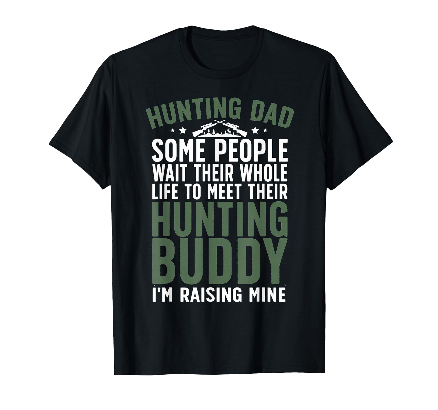 Hunting Buddy Dad Hunting Buddies T-Shirt - Casual Everyday Wear Unisex - T-Shirt, Sweatshirt, Hoodie