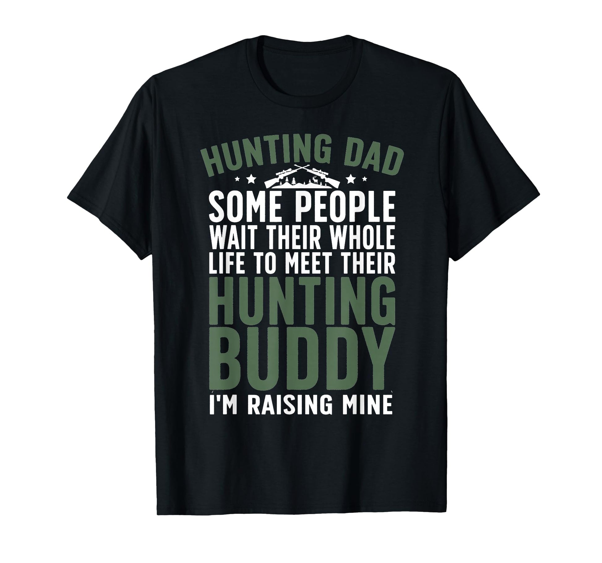 Hunting Buddy Dad Hunting Buddies T-Shirt - Casual Everyday Wear Unisex - T-Shirt, Sweatshirt, Hoodie