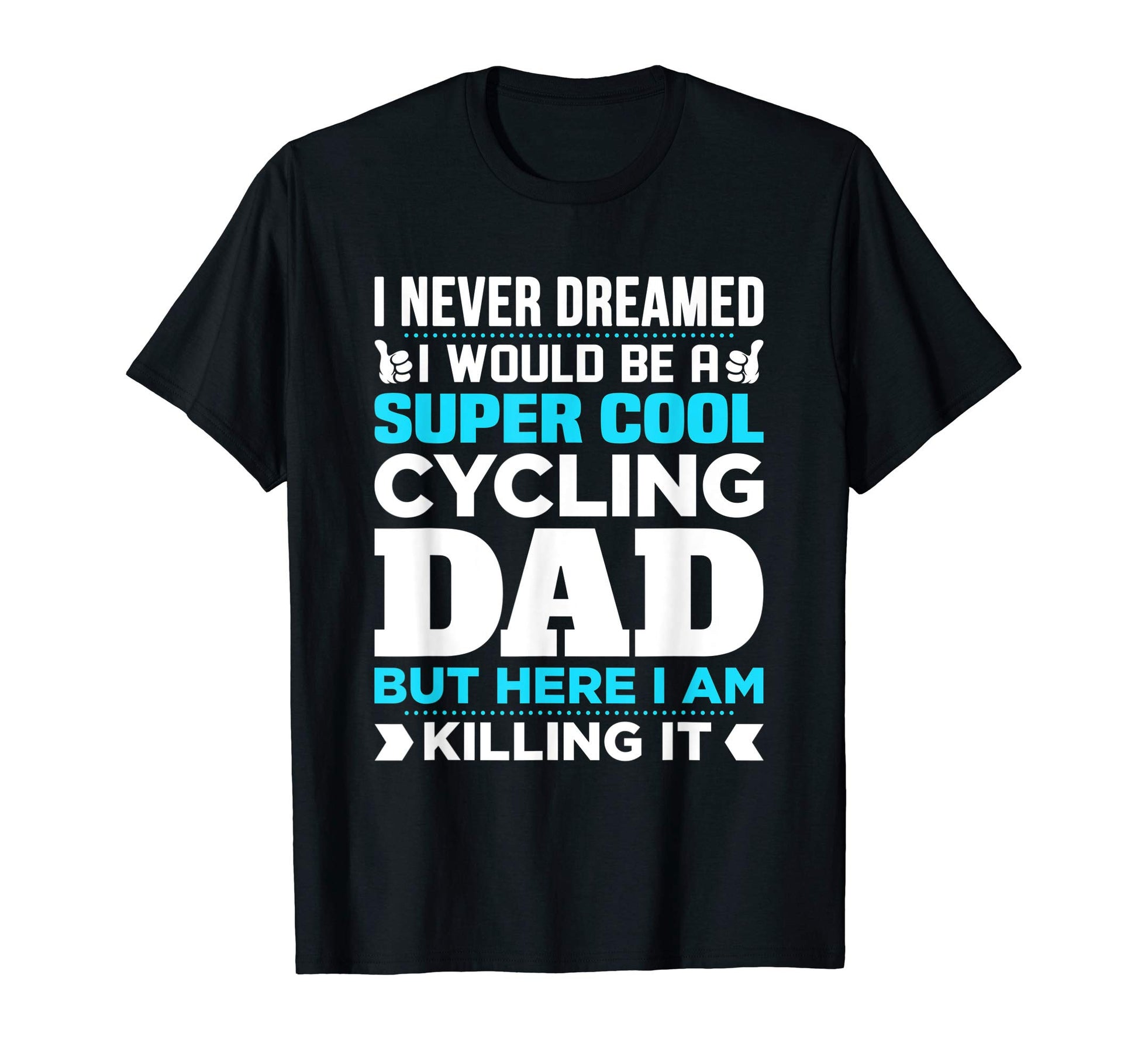 Super Funny Cycling Dad Gift Coach T-Shirt - Novelty Apparel Men Women - T-Shirt, Sweatshirt, Hoodie