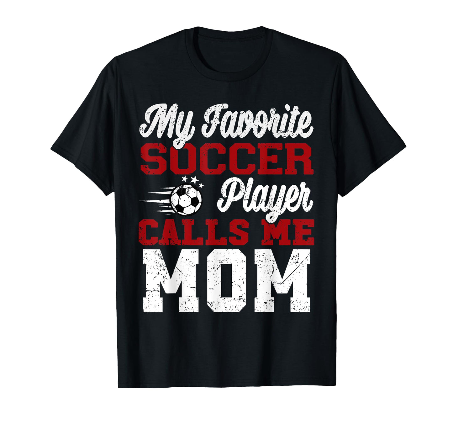My Favorite Soccer Player Call Me Mom T-Shirt - Novelty Apparel for Adults - T-Shirt, Sweatshirt, Hoodie