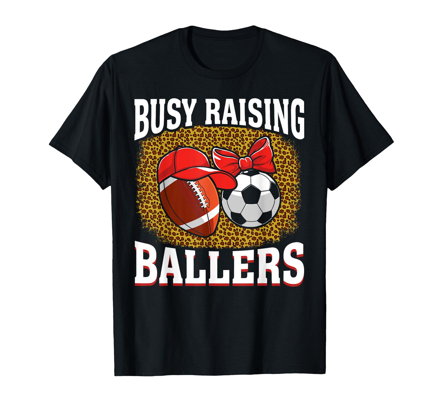 Busy Raising Ballers Football Soccer Mom T-Shirt - Unique Graphic Unisex - T-Shirt, Sweatshirt, Hoodie