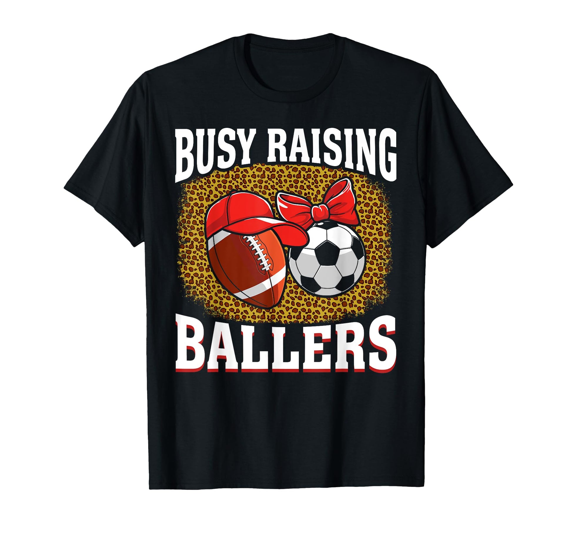 Busy Raising Ballers Football Soccer Mom T-Shirt - Unique Graphic Unisex - T-Shirt, Sweatshirt, Hoodie