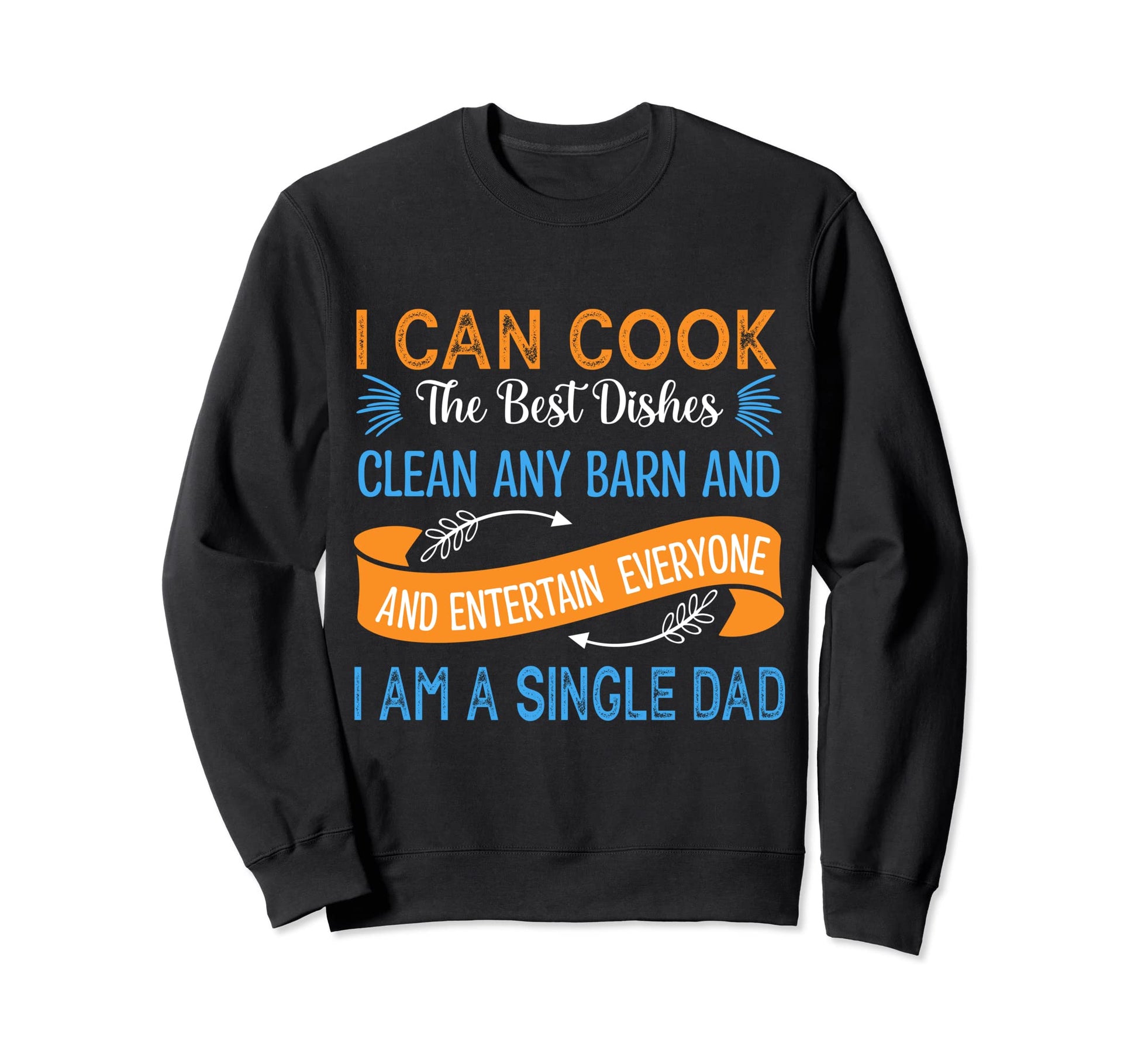 Single Parent Can Cook Happy Sweatshirt - Streetwear Style for Adults - T-Shirt, Sweatshirt, Hoodie