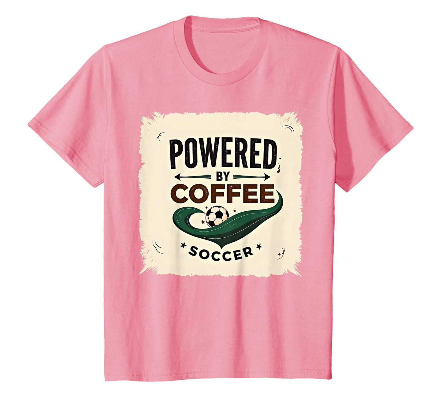 Soccer Mom Powered Coffee And Soccer T-Shirt - Casual Everyday Wear Unisex - T-Shirt, Sweatshirt, Hoodie