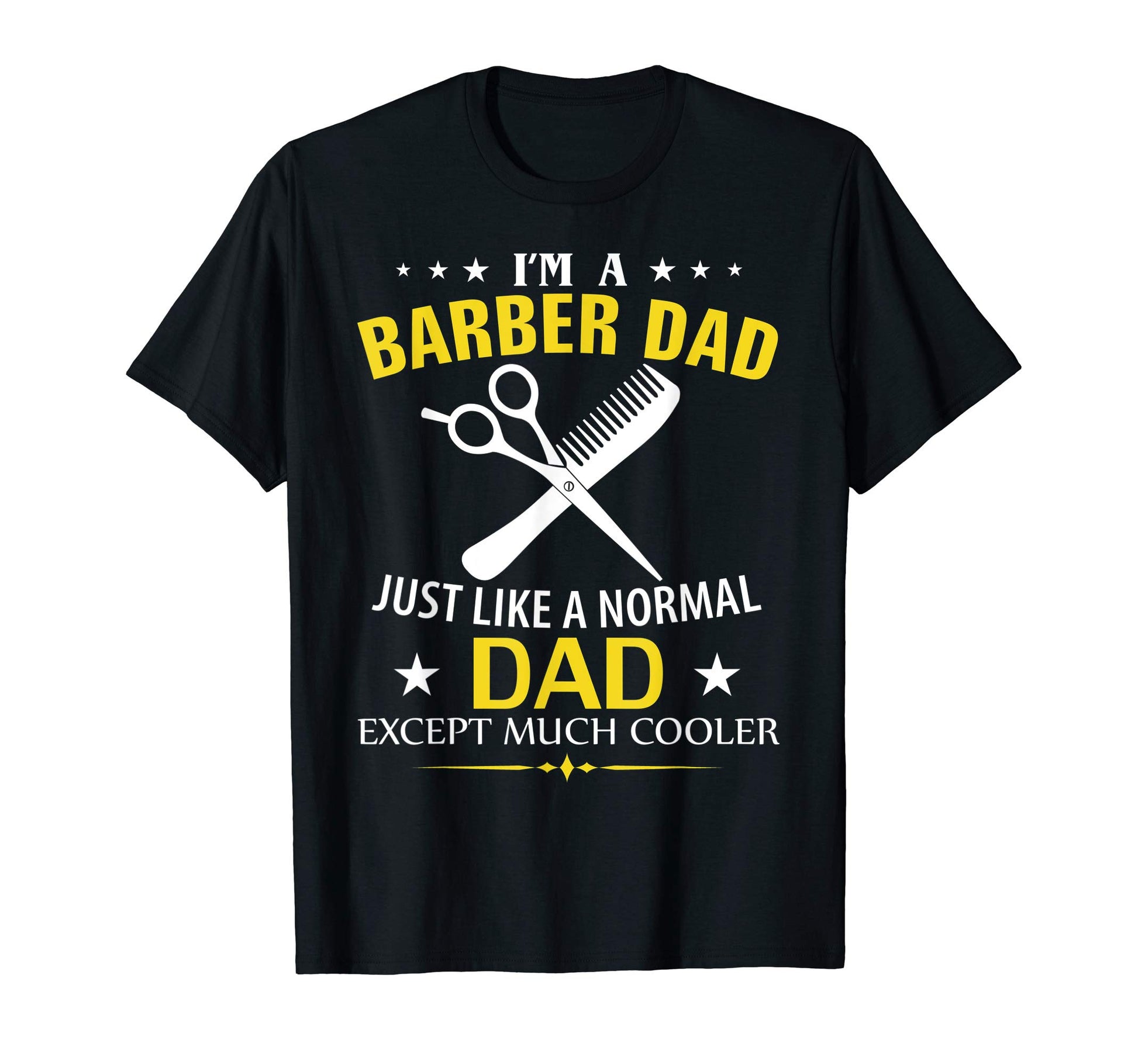 Funny Im Barber Dad Like Normal Dad T-Shirt - Fun Novelty Design Men Women - T-Shirt, Sweatshirt, Hoodie