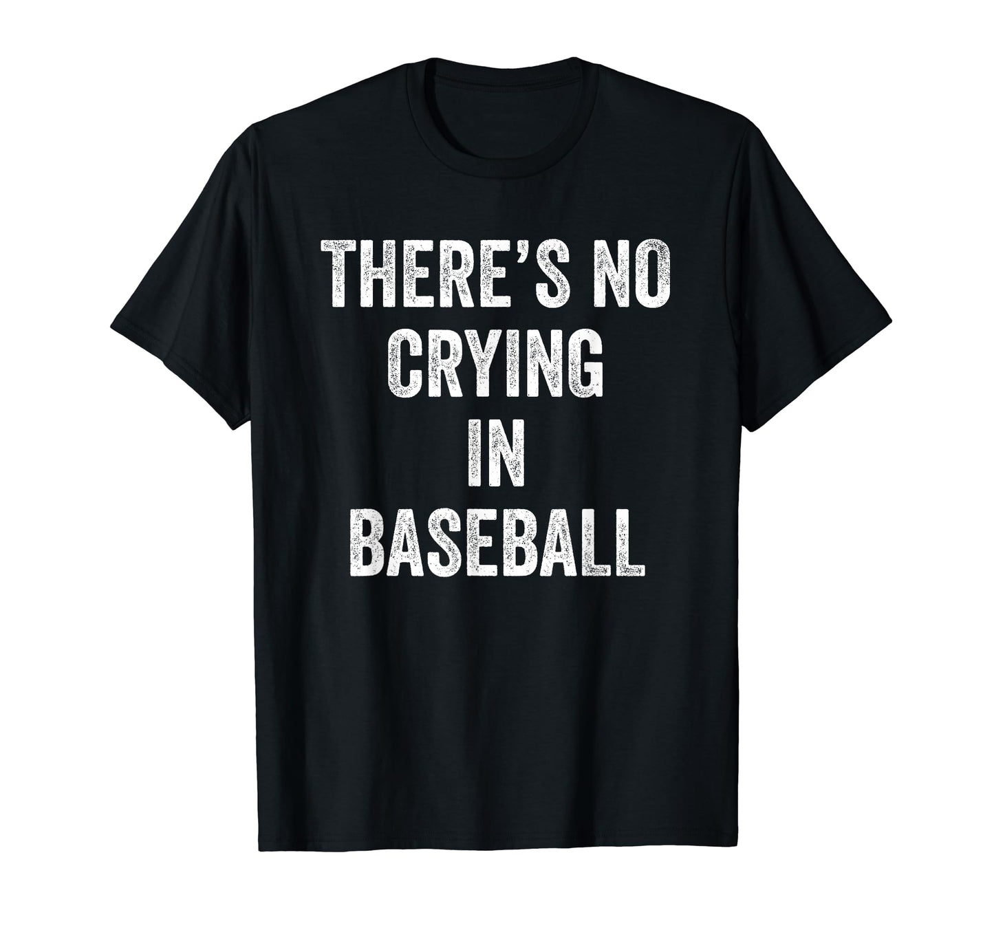 Theres No Crying Baseball Baseball T-Shirt - Aesthetic Graphic for Adults - T-Shirt, Sweatshirt, Hoodie