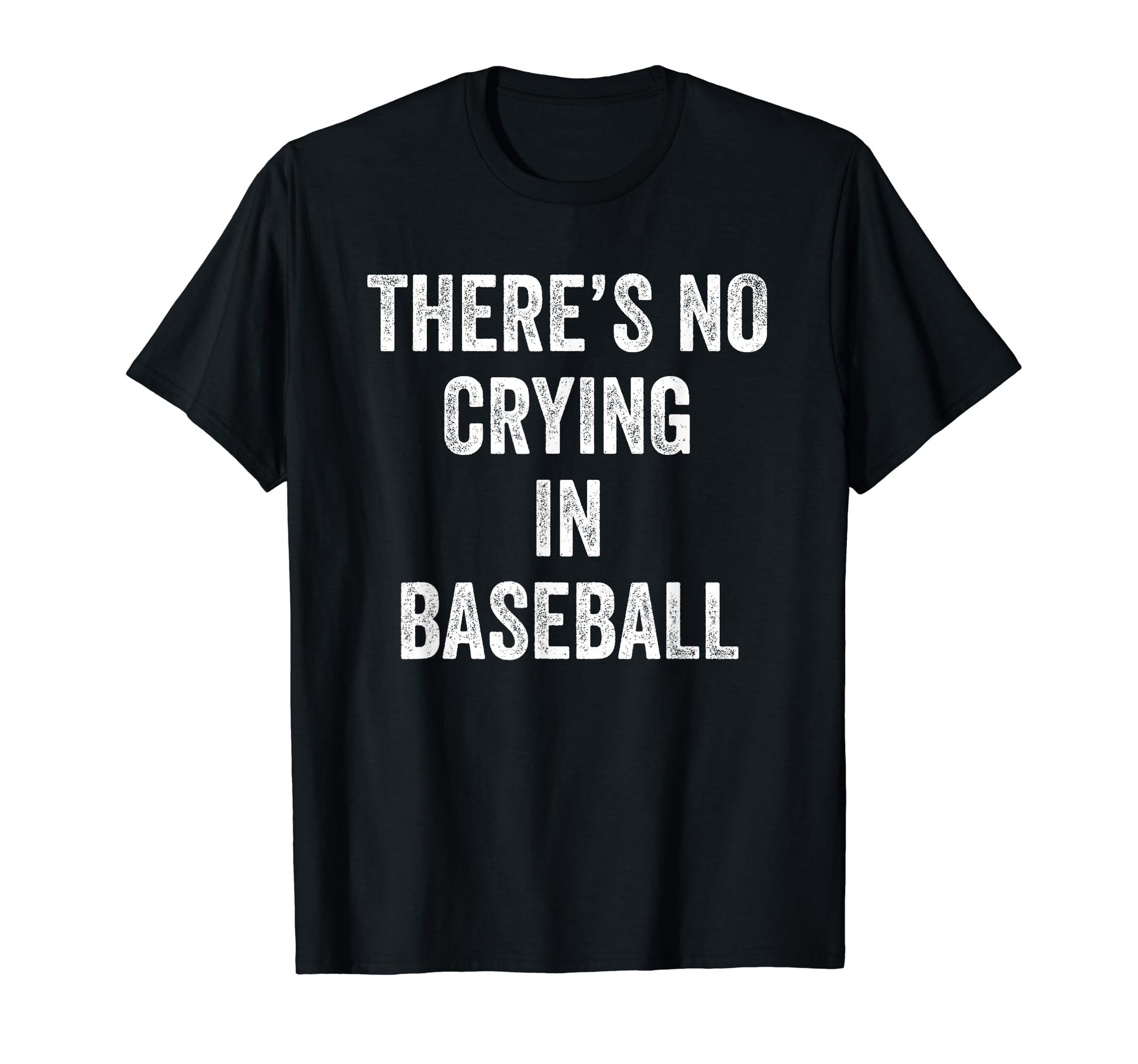 Theres No Crying Baseball Baseball T-Shirt - Aesthetic Graphic for Adults - T-Shirt, Sweatshirt, Hoodie