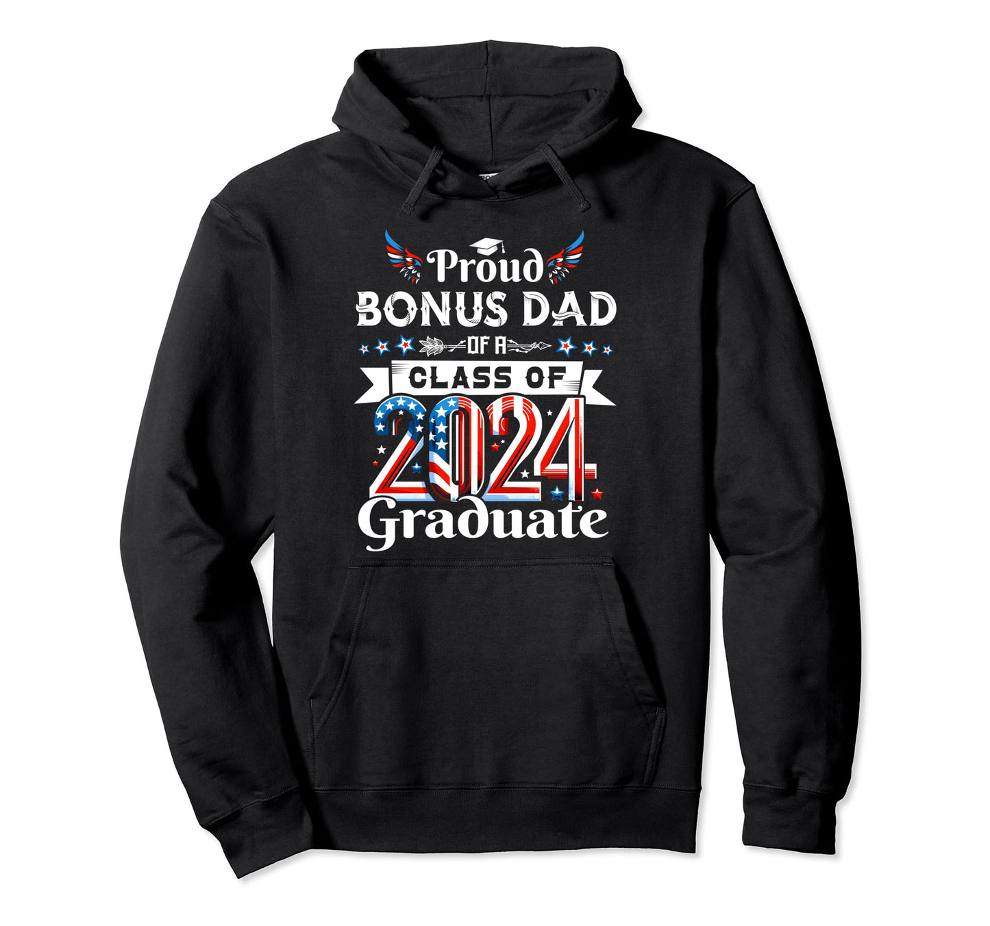 Proud Bonus Dad 2024 Graduate Hoodie - Custom Art Print Men Women - T-Shirt, Sweatshirt, Hoodie
