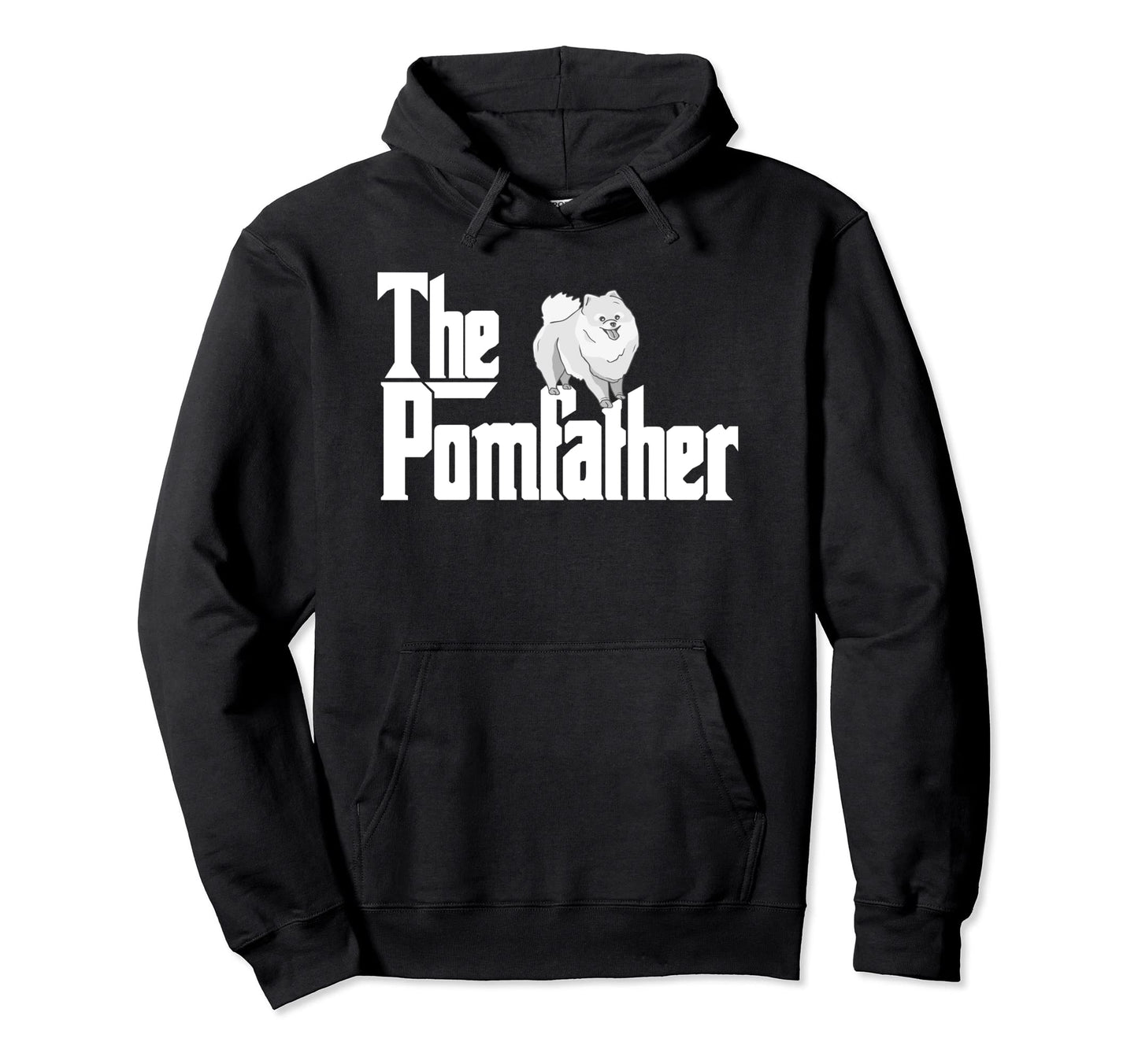 Pomfather Pom Father Funny Dog Dad Hoodie - Fun Novelty Design Men Women - T-Shirt, Sweatshirt, Hoodie
