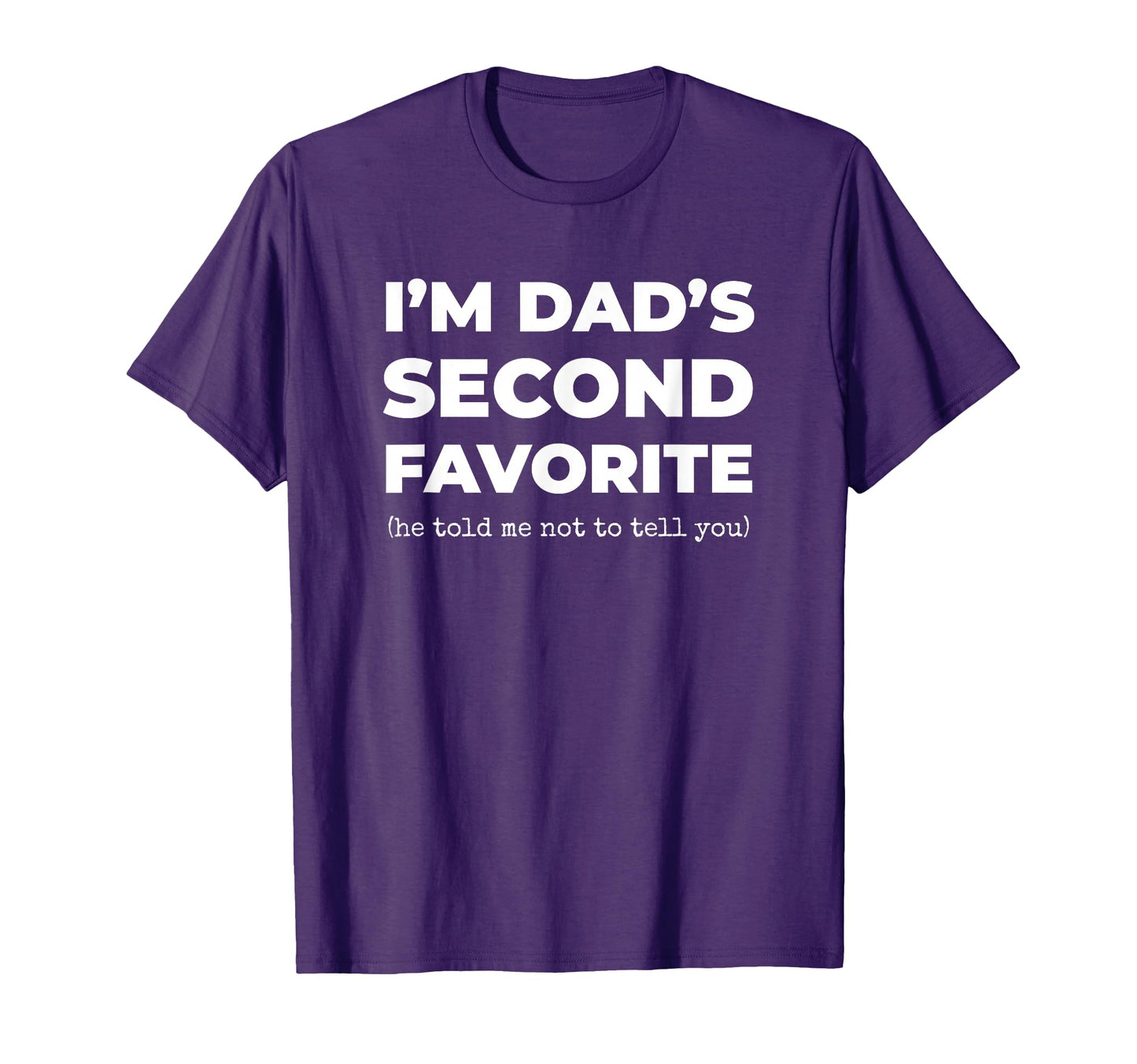 Second Favorite Son Daughter Im Dads T-Shirt - Graphic Print for Adults - T-Shirt, Sweatshirt, Hoodie