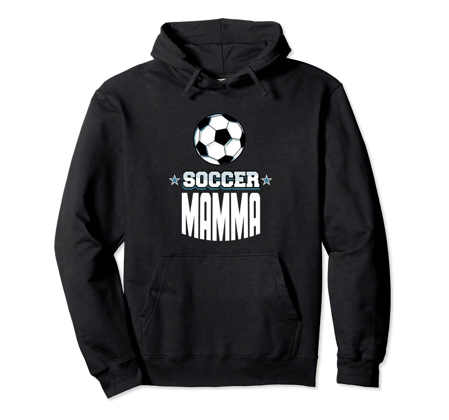 Soccer Mamma Sports Mom Games Mother Hoodie - Fun Novelty Design Men Women - T-Shirt, Sweatshirt, Hoodie