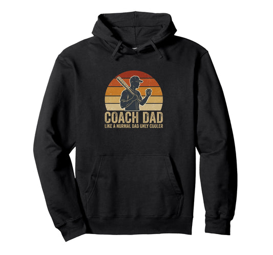 Baseball Coach Dad Like Normal Dad Only Hoodie - Trendy Graphic Men Women - T-Shirt, Sweatshirt, Hoodie