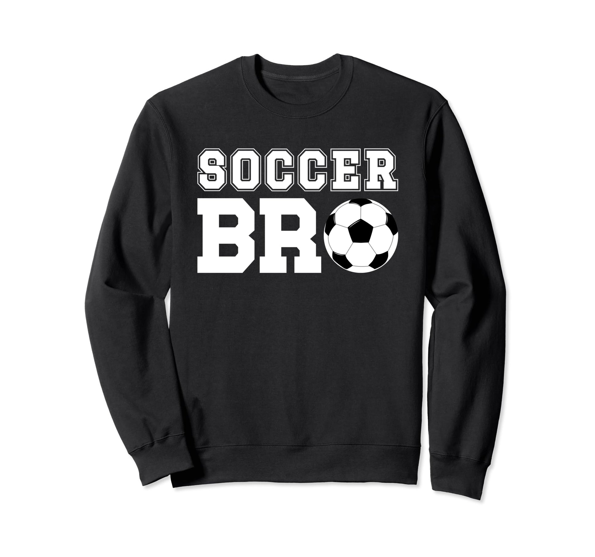 Soccer Bro Best Soccer Brother Soccer Sweatshirt - Novelty Apparel Unisex - T-Shirt, Sweatshirt, Hoodie