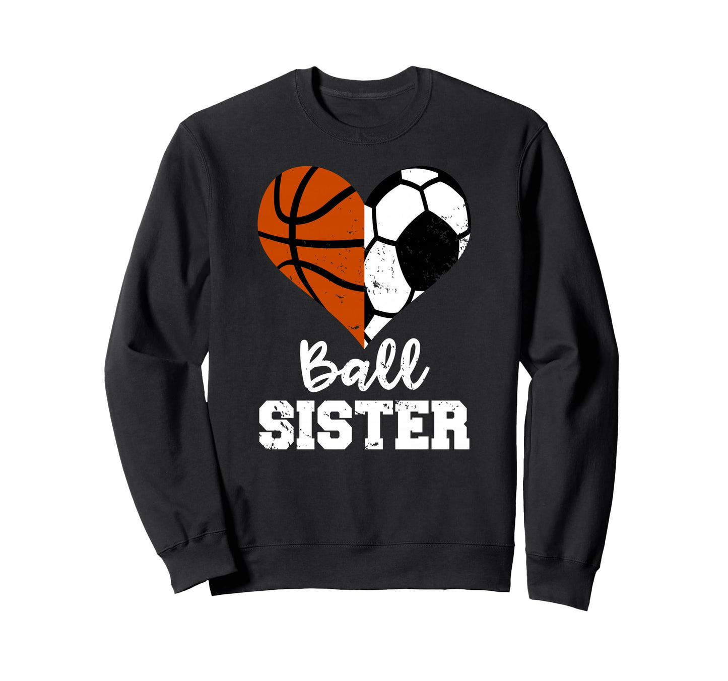 Soccer Basketball Sister Funny Ball Sweatshirt - Minimalist Print Unisex - T-Shirt, Sweatshirt, Hoodie