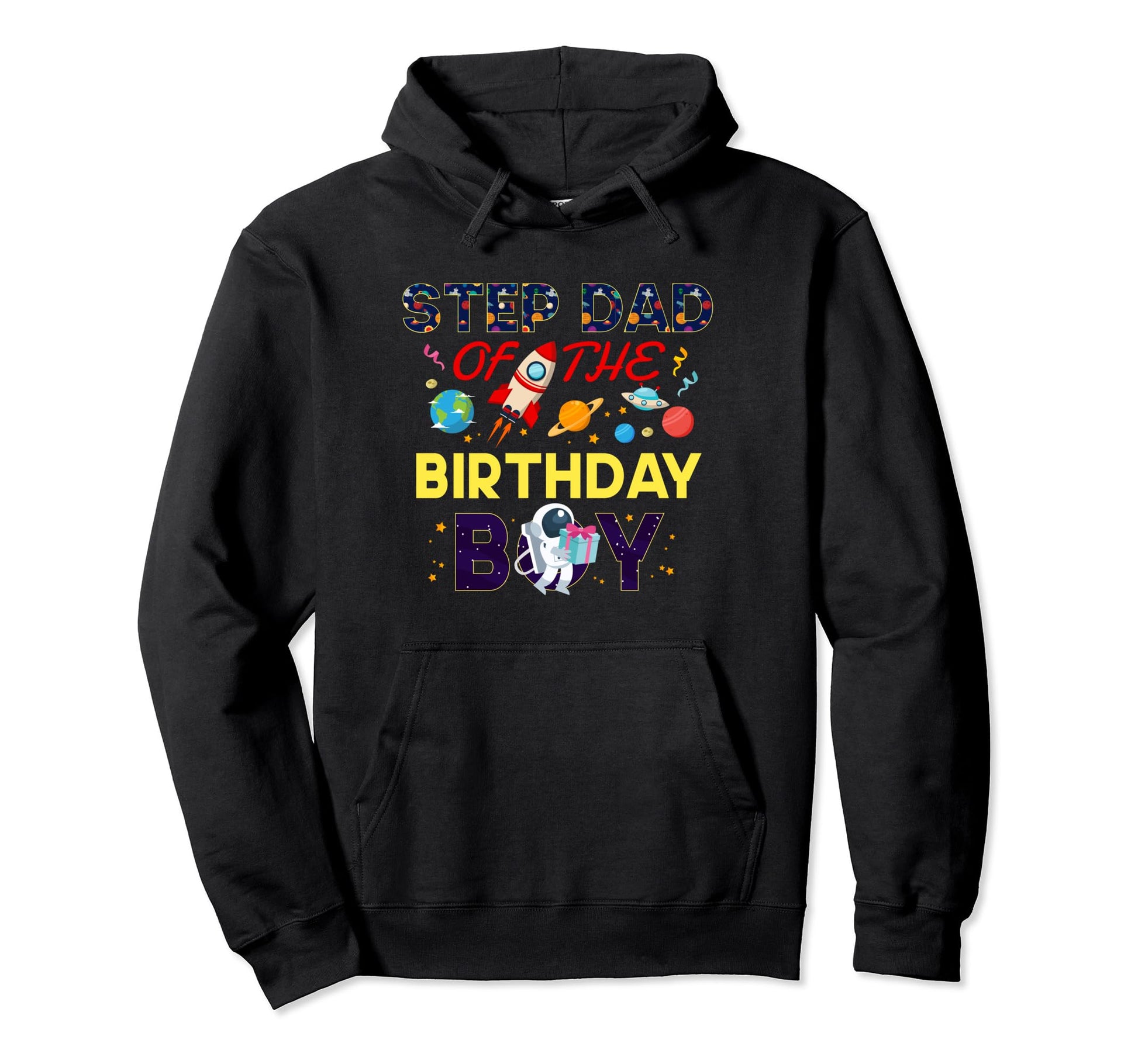 Step Dad Birthday Astronaut Space Hoodie - Casual Everyday Wear Men Women - T-Shirt, Sweatshirt, Hoodie