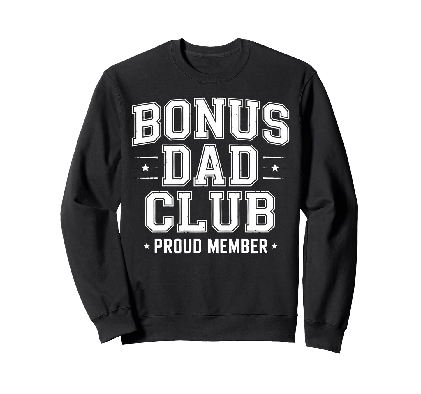 Bonus Dad Step Parent Stepdad Sweatshirt - Unique Graphic Unisex - T-Shirt, Sweatshirt, Hoodie