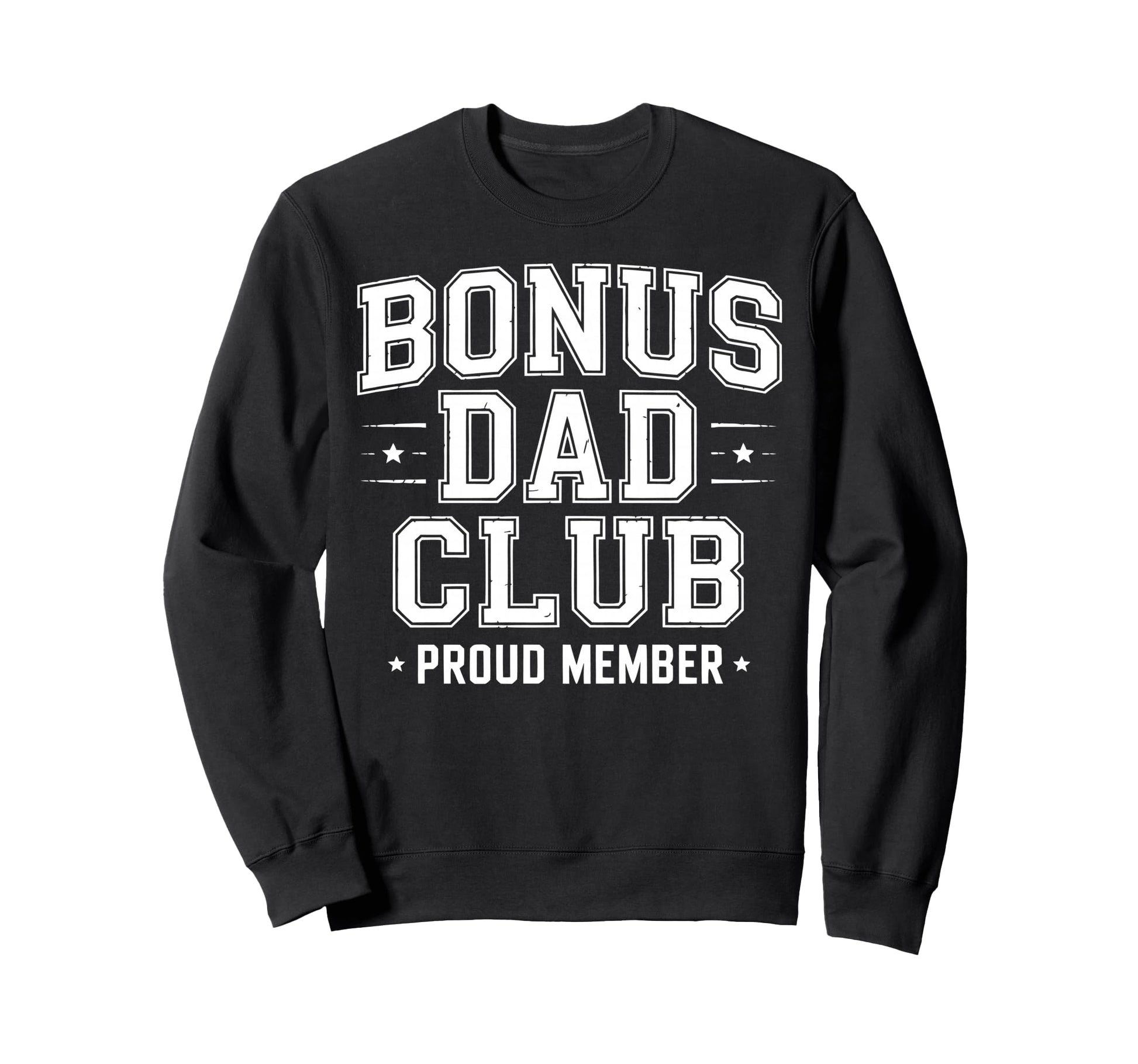 Bonus Dad Step Parent Stepdad Sweatshirt - Unique Graphic Unisex - T-Shirt, Sweatshirt, Hoodie