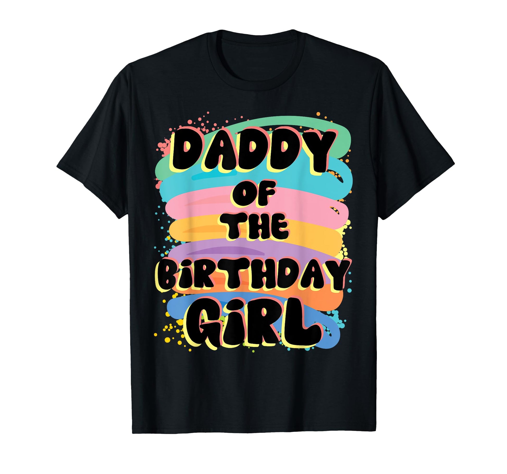 Daddy Birthday Colorful Matching Family T-Shirt - Minimalist Print Unisex - T-Shirt, Sweatshirt, Hoodie