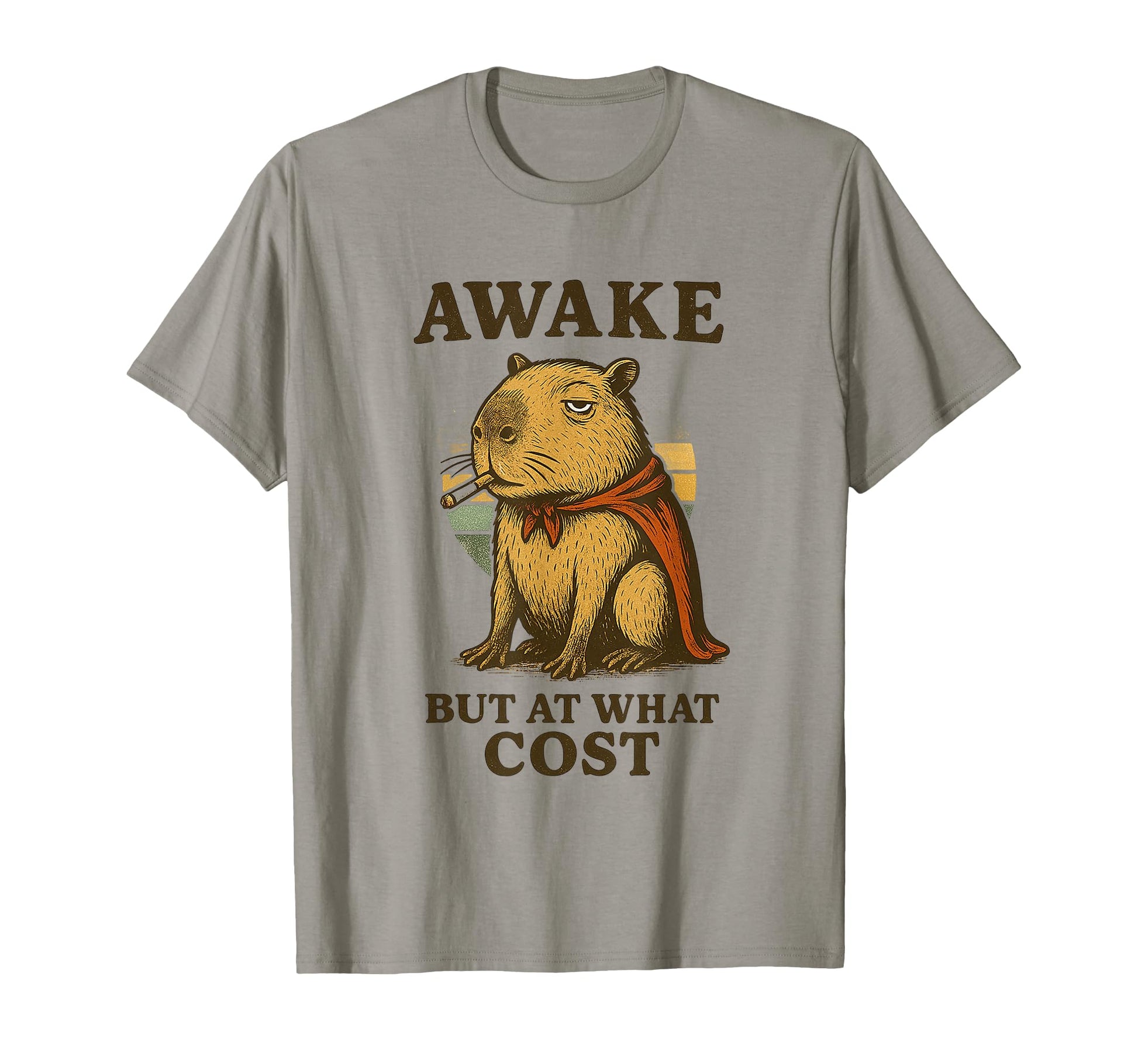 Awake But What Cost Smoking Capybara T-Shirt - Unique Graphic for Adults - T-Shirt, Sweatshirt, Hoodie