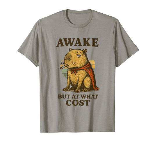Awake But What Cost Smoking Capybara T-Shirt - Unique Graphic for Adults - T-Shirt, Sweatshirt, Hoodie