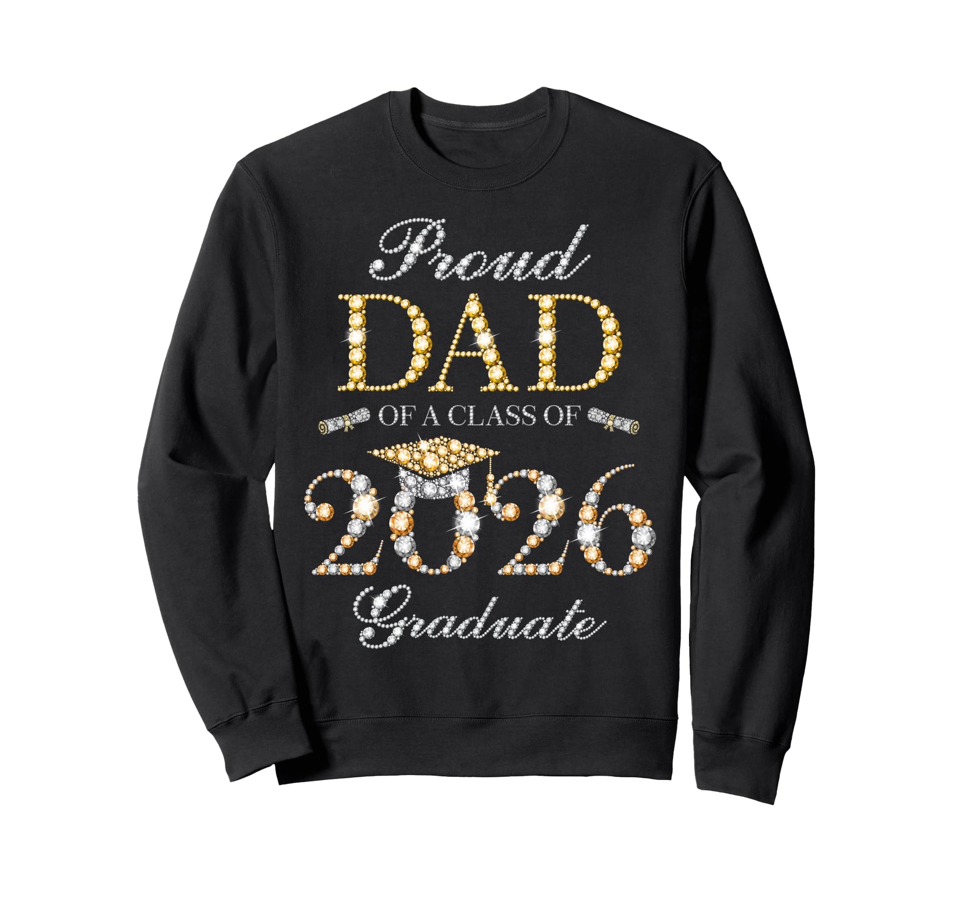 Proud Dad Class 2026 Graduate Sweatshirt - Graphic Print Men Women - T-Shirt, Sweatshirt, Hoodie