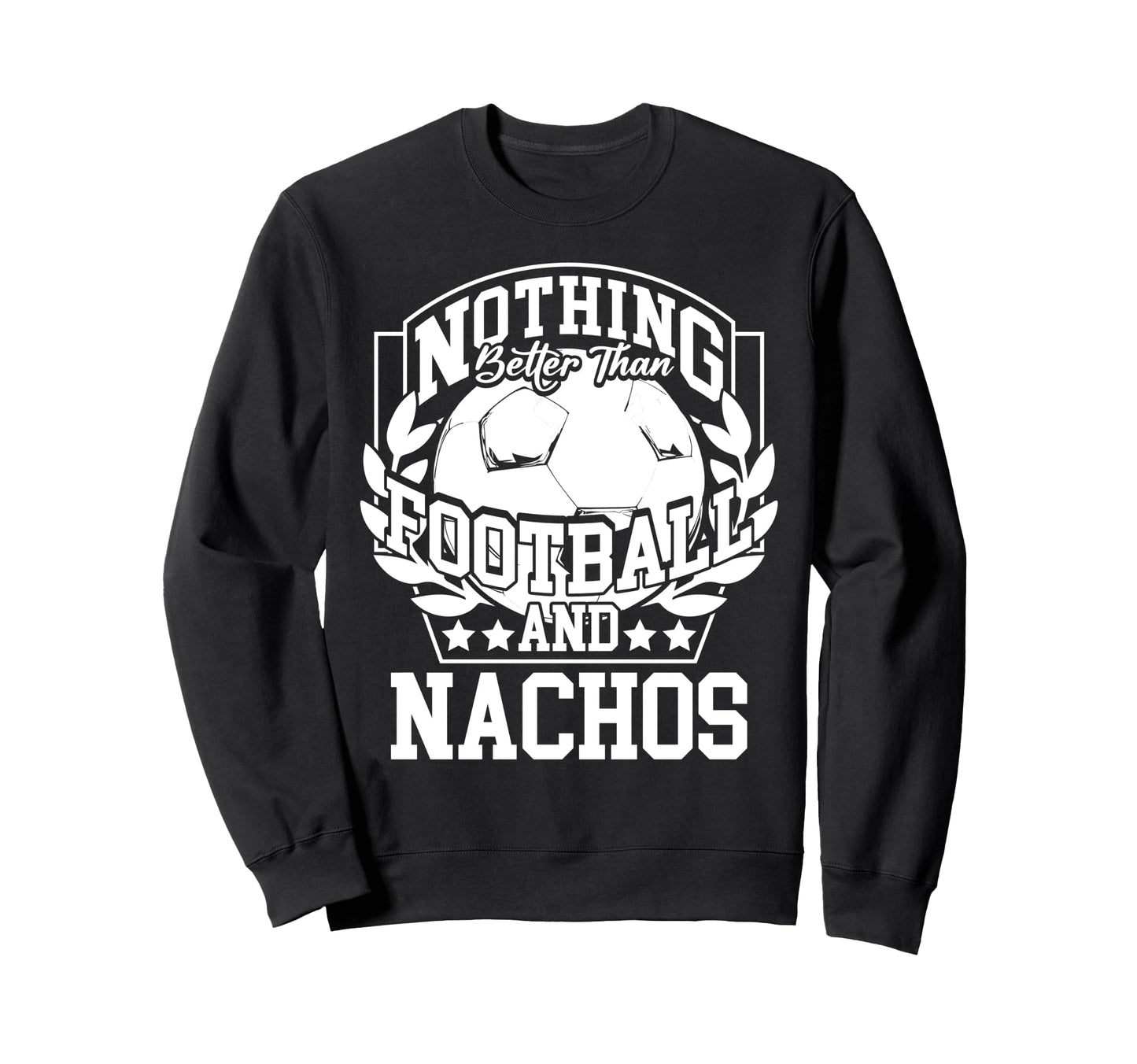 Nothing Better Than Football And Sweatshirt - Aesthetic Graphic for Adults - T-Shirt, Sweatshirt, Hoodie