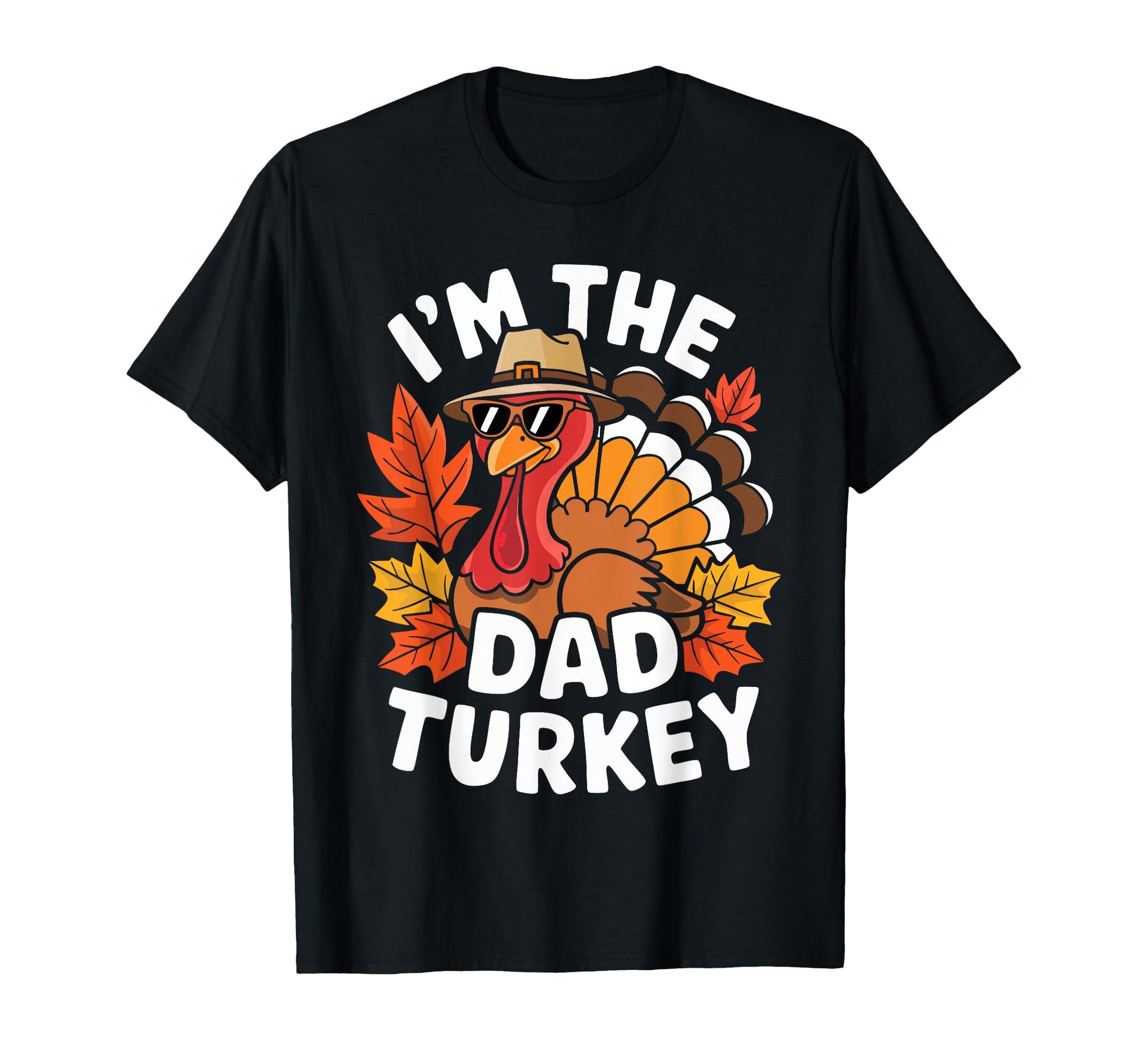 Im Dad Turkey Family Thanksgiving T-Shirt - Unique Graphic for Adults - T-Shirt, Sweatshirt, Hoodie