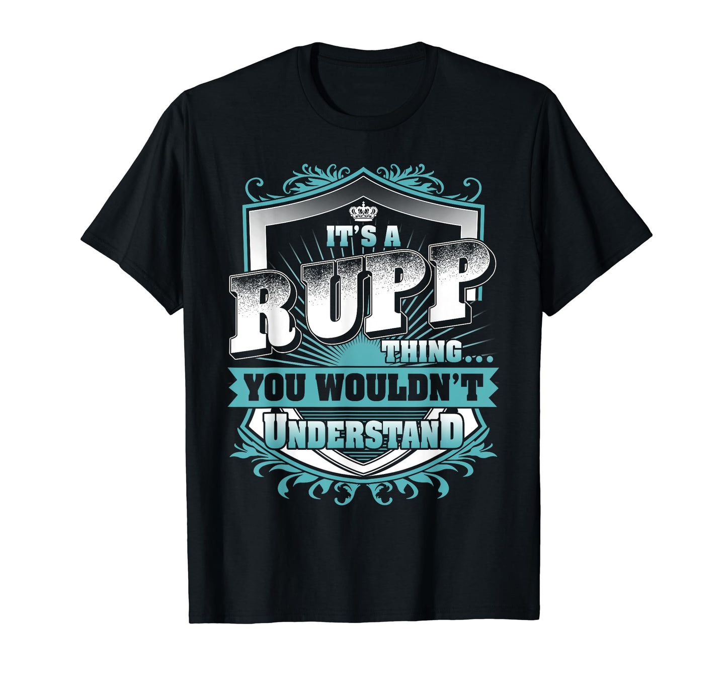 Its Rupp Thing You Wouldnt Understand T-Shirt - Minimalist Print Unisex - T-Shirt, Sweatshirt, Hoodie