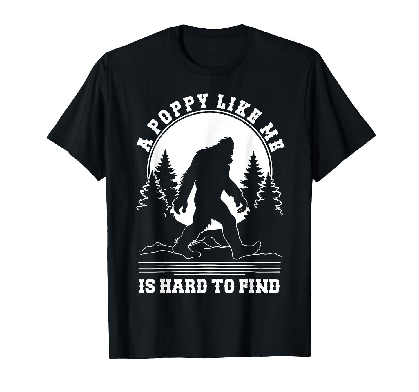 Poppy Like Me Is Hard To Find T-Shirt - Fun Novelty Design Men Women - T-Shirt, Sweatshirt, Hoodie
