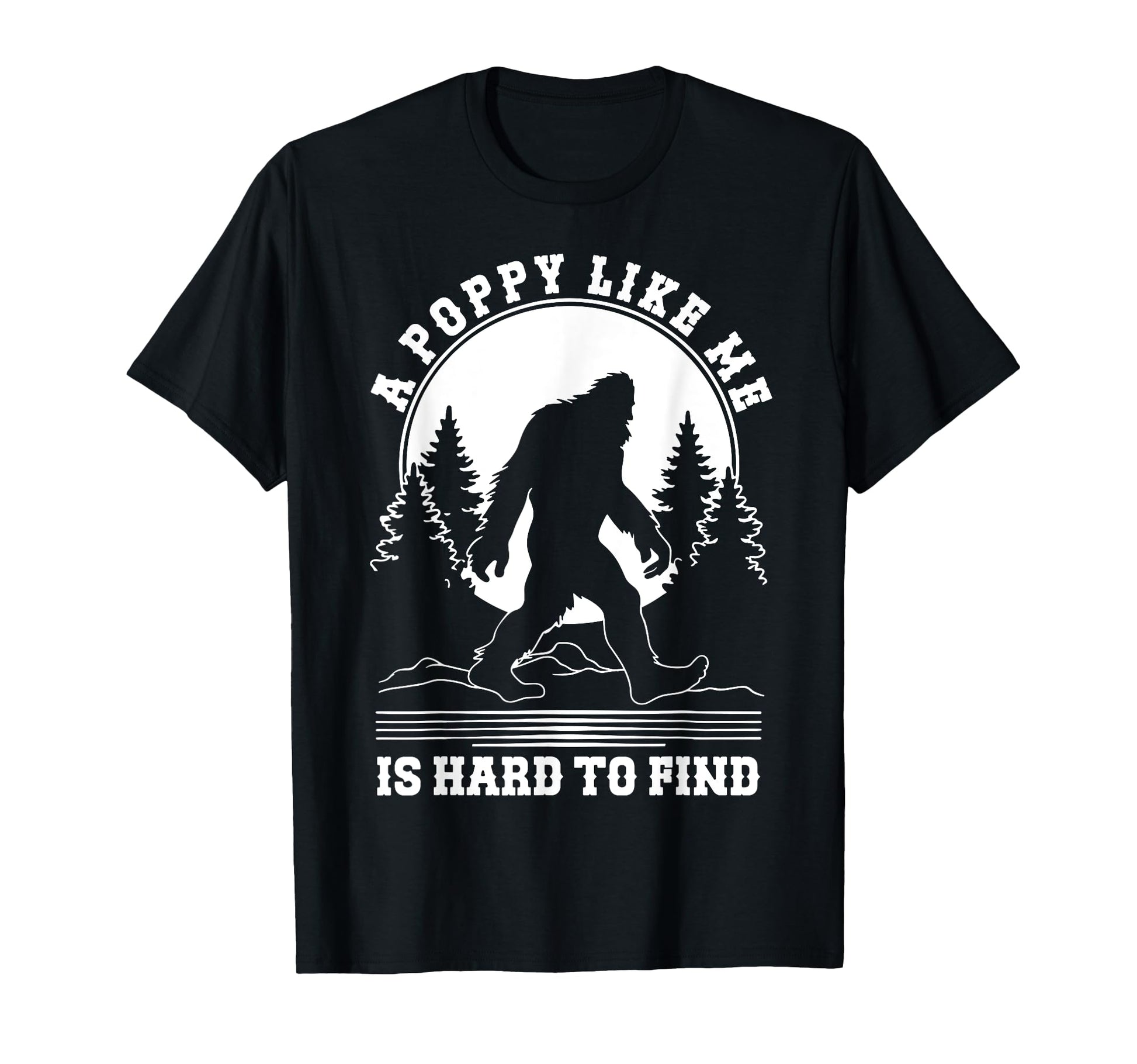 Poppy Like Me Is Hard To Find T-Shirt - Fun Novelty Design Men Women - T-Shirt, Sweatshirt, Hoodie