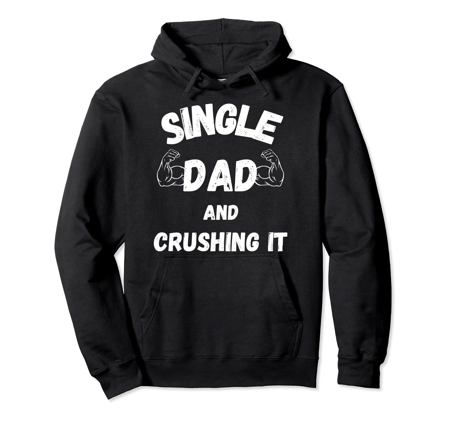 Single Dad Fathers Day Hoodie - Casual Everyday Wear Unisex - T-Shirt, Sweatshirt, Hoodie