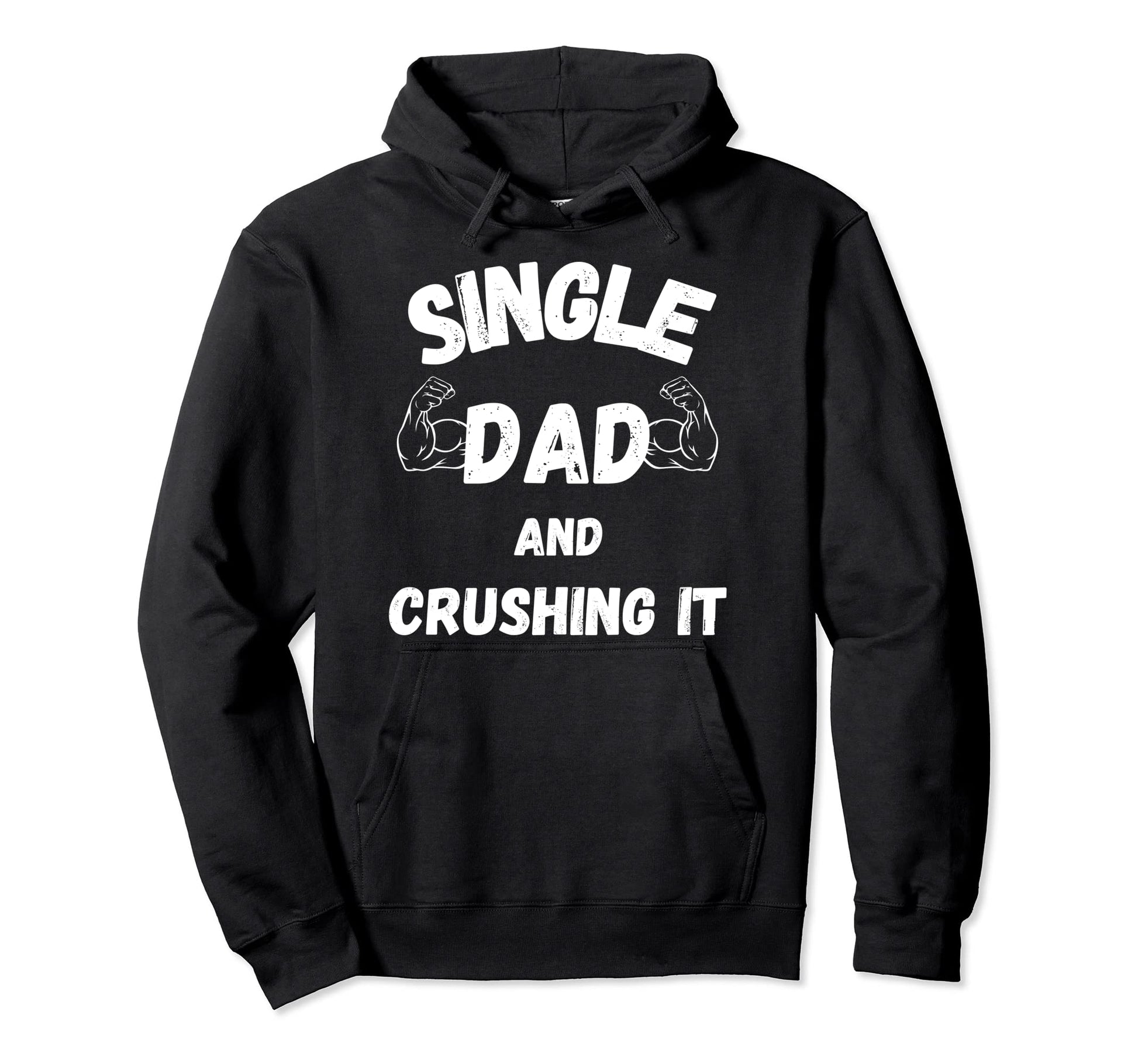 Single Dad Fathers Day Hoodie - Casual Everyday Wear Unisex - T-Shirt, Sweatshirt, Hoodie