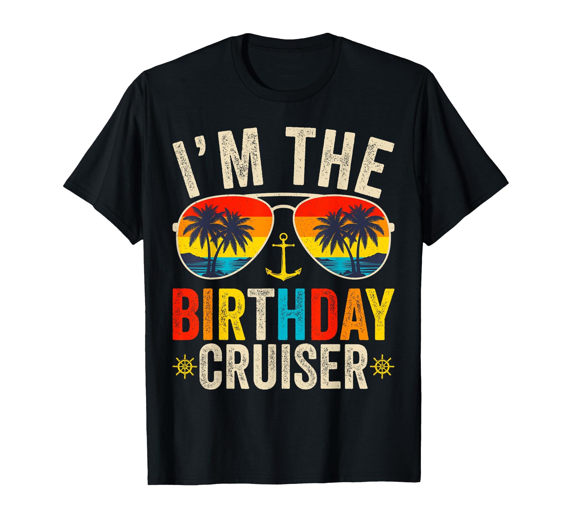 Im Birthday Cruiser Sunglasses Cruise T-Shirt - Novelty Apparel for Adults - T-Shirt, Sweatshirt, Hoodie