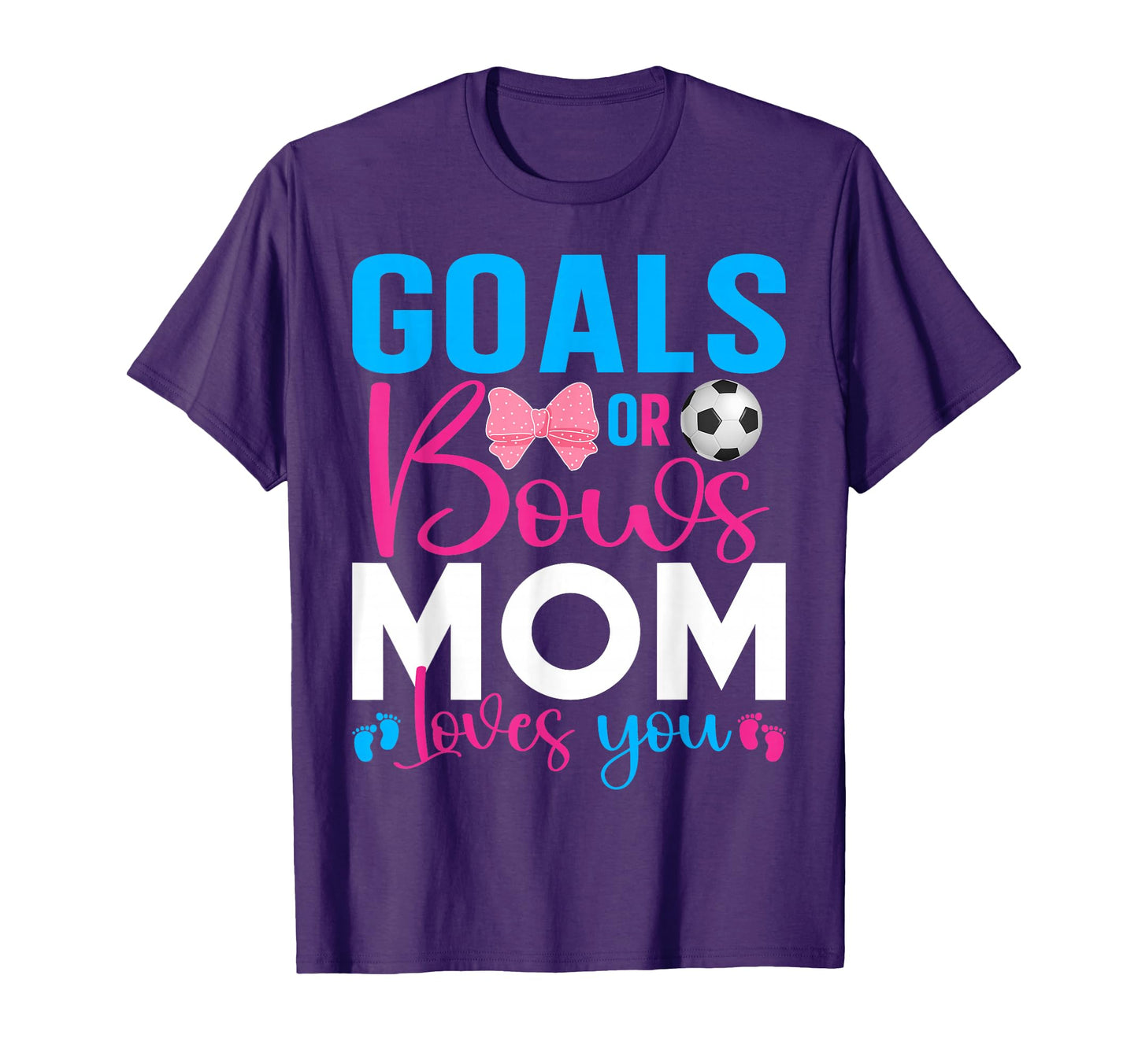 Goals Or Bows Mom Loves You Gender T-Shirt - Trendy Graphic for Adults - T-Shirt, Sweatshirt, Hoodie