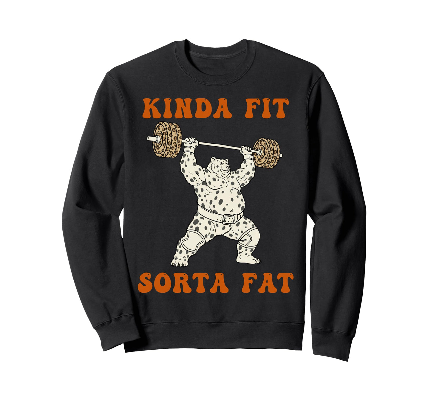 Kinda Fit Sorta Fat Funny Gym Leopard Sweatshirt - Custom Art Print Unisex - T-Shirt, Sweatshirt, Hoodie